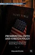 Presidential Faith and Foreign Policy