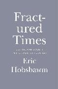 Fractured Times: Culture and Society in the Twentieth Century