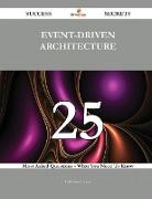 Event-Driven Architecture 25 Success Secrets - 25 Most Asked Questions on Event-Driven Architecture - What You Need to Know