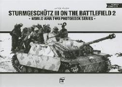 Sturmgeschutz III on the Battlefield: Volume 2