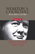 Winston S. Churchill, Volume 8: Never Despair, 1945-1965volume 8