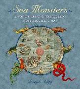 Sea Monsters: A Voyage Around the World's Most Beguiling Map