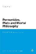 Parmenides, Plato and Mortal Philosophy: Return from Transcendence