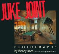 Juke Joint: Photographs