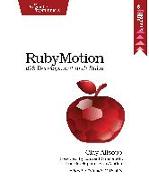 Rubymotion: IOS Development with Ruby