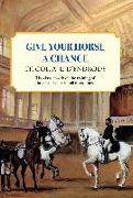 Give Your Horse a Chance: A Classic Work on the Training of Horse and Rider