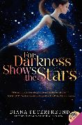 For Darkness Shows the Stars