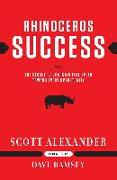 Rhinoceros Success: The Secret to Charging Full Speed Toward Every Opportunity