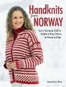 Handknits from Norway: Classic Norwegian Motifs in Modern Knitting Patterns for Women and Men