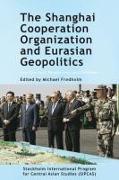 The Shanghai Cooperation Organization and Eurasian Geopolitics: New Directions, Perspectives, and Challenges