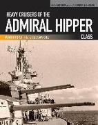 Heavy Cruisers of the Admiral Hipper Class: Admiral Hipper-Blücher-Prinz Eugen-Seydlitz-Lützow