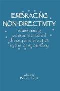 Embracing Non-Directivity: Reassessing Person-Centered Theory and Practice in the 21st Century
