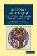 Historia Anglorum. The History of the English from AC 55 to AD 1154
