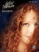 Celtic Woman -- Believe: Piano/Vocal/Guitar