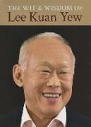 The Wit & Wisdom of Lee Kuan Yew