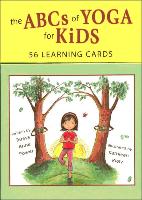 ABCs of Yoga for Kids: 56 Learning Cards