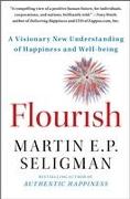 Flourish: A Visionary New Understanding of Happiness and Well-Being
