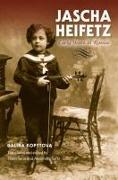 Jascha Heifetz: Early Years in Russia