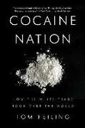 Cocaine Nation: How the White Trade Took Over the World