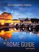 The Rome Guide: Step by Step Through History's Greatest City