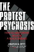 The Protest Psychosis