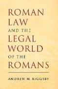 Roman Law and the Legal World of the Romans