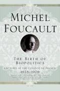 The Birth of Biopolitics: Lectures at the College de France, 1978-1979