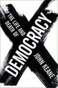 The Life and Death of Democracy