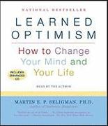 Learned Optimism: How to Change Your Mind and Your Life