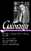 John Kenneth Galbraith: The Affluent Society & Other Writings 1952-1967 (LOA #208)
