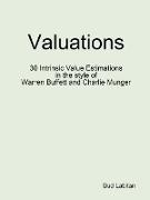 Valuations - 30 Intrinsic Value Estimations in the Style of Warren Buffett and Charlie Munger