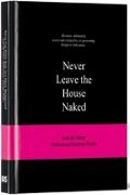 Never Leave the House Naked