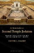 An Introduction to Second Temple Judaism: History and Religion of the Jews in the Time of Nehemiah, the Maccabees, Hillel, and Jesus