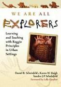We Are All Explorers: Learning and Teaching with Reggio Principles in Urban Settings