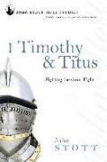 1 Timothy & Titus: Fighting the Good Fight