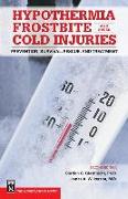 Hypothermia, Frostbite, and Other Cold Injuries: Prevention, Survival, Rescue, and Treatment