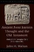 Ancient Near Eastern Thought and the Old Testament: Introducing the Conceptual World of the Hebrew Bible