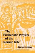 The Eucharistic Prayers of the Roman Rite