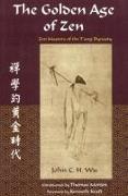 The Golden Age of Zen: Zen Masters of the T'Ang Dynasty