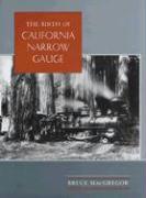 The Birth of California Narrow Gauge