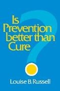 Is Prevention Better Than Cure?