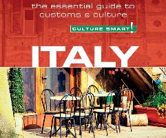 Italy - Culture Smart!: The Essential Guide to Customs & Culture: The Essential Guide to Customs & Culture