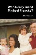 Who Really Killed Michael Francke?
