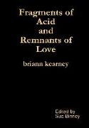 Fragments of Acid and Remnants of Love