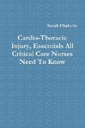 Cardio-Thoracic Injury, Essentials All Critical Care Nurses Need to Know