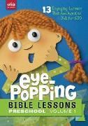 Eye-Popping Bible Lessons for Preschool, Volume 1: 13 Engaging Lessons That Awaken Kid's Love for God! Volume 1