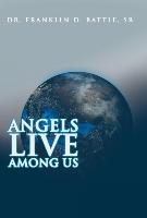 Angels Live Among Us