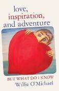 Love, Inspiration, and Adventure