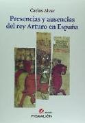 Presencias y ausencias del rey Arturo en España