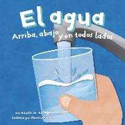 El Agua: Arriba, Abajo y En Todos Lados